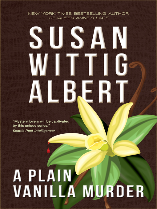 Title details for A Plain Vanilla Murder by Susan Wittig Albert - Wait list